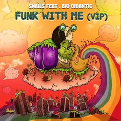 Funk With Me (feat. Big Gigantic) VIP