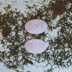 Soap Remixes