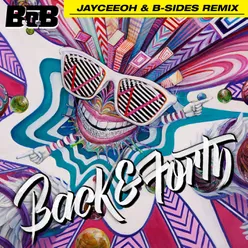 Back and Forth Jayceeoh & B-Sides Remix