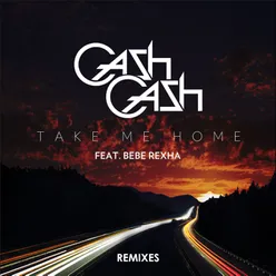 Take Me Home Remixes (feat. Bebe Rexha)