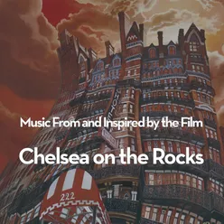Music From and Inspired by the Film: Chelsea on the Rocks