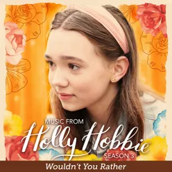 Wouldn't You Rather / Be the Change (Theme Song) [From Holly Hobbie]