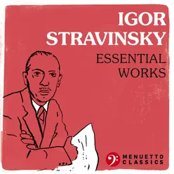 Igor Stravinsky: Essential Works