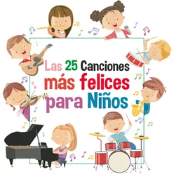 Las 25 Canciones Más Felices para Niños