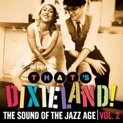 That's Dixieland! The Sound of the Jazz Age, Vol. 2