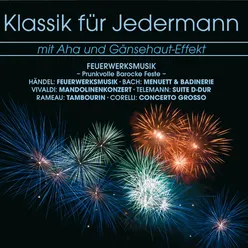 Klassik für Jerdermann: Feuerwerksmusik