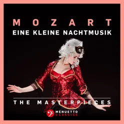 The Masterpieces - Mozart: Serenade No. 13 in G Major, K. 525 "Eine kleine Nachtmusik"