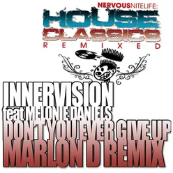 Don't You Ever Give Up (Marlon D Remixes)