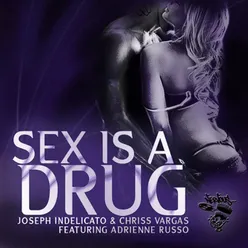 Sex Is A Drug Mike King's Addictive Remix