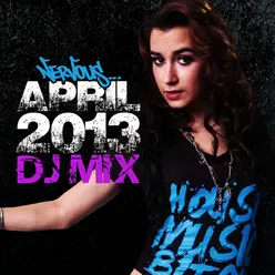 Nervous April 2013 DJ Mix Continuous Mix