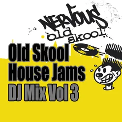 Old Skool House Jams - Vol 3 Continuous Mix