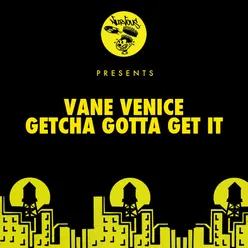 Getcha Gotta Get It Original Mix