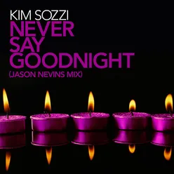 Never Say Goodnight Jason Nevins Mix