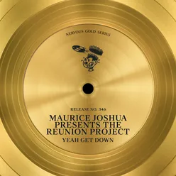 Yeah Get Down (Silk's Disco Dub Of Life) [Maurice Joshua Presents The Reunion Project]