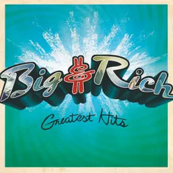 Rollin' (The Ballad of Big & Rich) 2009 Remaster