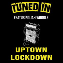 Uptown Lockdown (feat. Jah Wobble)