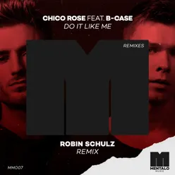Do It Like Me (feat. B-Case) Robin Schulz Remix