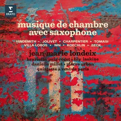 Hindemith, Jolivet, Charpentier, Tomasi, Villa-Lobos, Nin, Koechlin & Beck: Musique de chambre avec saxophone