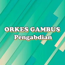 Orkes Gambus: Pengabdian
