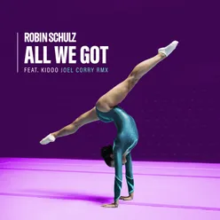 All We Got (feat. KIDDO) Joel Corry Remix