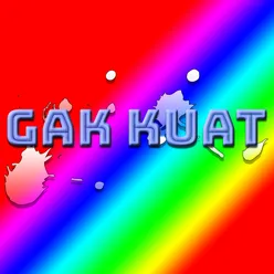 Gak Kuat