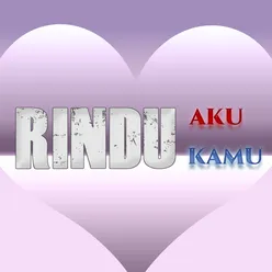 Rindu Aku Rindu Kamu