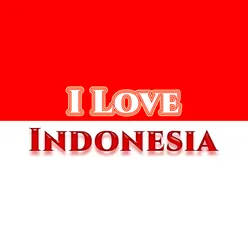 I Love Indonesia