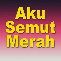 Aku Semut Merah