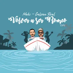 Volver a ser Romeo (feat. Galvan Real) Remix