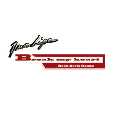 Break My Heart Moon Boots Remix