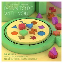 Born To Be With You (feat. Hugo Virgo) IDKW Remix