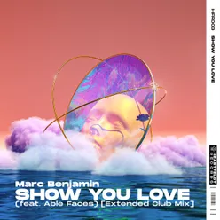 Show You Love (feat. Able Faces) Club Extended Mix