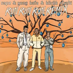 Run Run Run (feat. Yung Kafa & Kücük Efendi) Remix