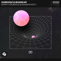 Infinity Dubdogz & Bhaskar Edit