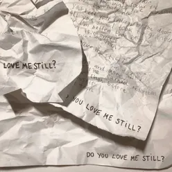 Do You Love Me Still?
