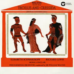Walton: Troilus and Cressida, Act II, Scene 2: "From Isle to Isle Chill Waters" (Cressida, Troilus)