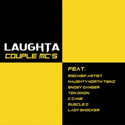 Couple MC's (feat. Mischief Artist, Naughty North Twinz, Snowy Danger, Ten Dixon, C Cane, Muscle D & Lady Shocker)