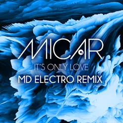 It's Only Love MD Electro Remix