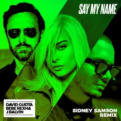 Say My Name (feat. Bebe Rexha & J Balvin) [Sidney Samson Extended Mix]