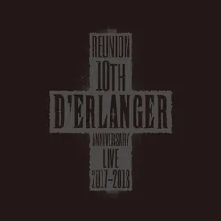 Love Me to Death Live at "D'ERLANGER Reunion 10th Anniversary Final", 2018/4/22 [sun]