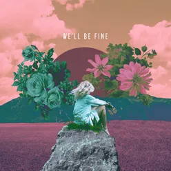 We'll Be Fine