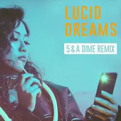 Lucid Dreams 5 & A Dime Remix