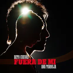 Fuera De Mi (feat. Ana Torroja)
