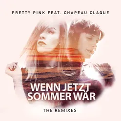 Wenn jetzt Sommer wär (feat. Chapeau Claque) The Remixes