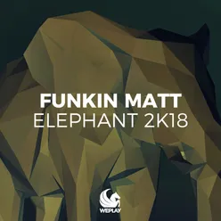 Elephant 2K18 Bobby Rock Remix