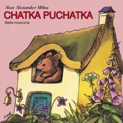 Powstanie Chatki Puchatka