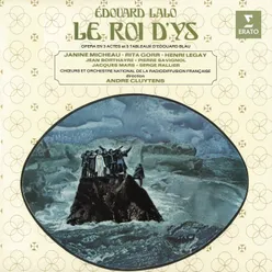 Lalo: Le Roi d'Ys, Act 3: "Vois ton amant joyeux et beau" (Karnac, Margared, Choeurs)
