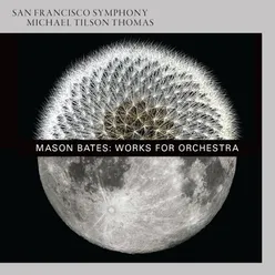 Mason Bates: Works for Orchestra