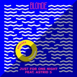 Just for One Night (feat. Astrid S) Anton Powers Remix