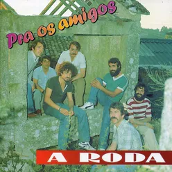 Pra os amigos